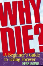 Why die?