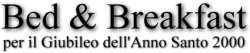 Bed & Breakfast per il Giubileo