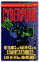 Cyberpunk. Outlaws and hackers on the computer frontier