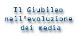 Il Giubileo nell'evoluzione dei media